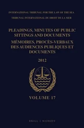  Pleadings, Minutes of Public Sittings and Documents / Mémoires, Procès-Verbaux Des Audiences Publiques Et Documents, Volume 17 (2012) - (2 Vol. Set) | Buch |  Sack Fachmedien