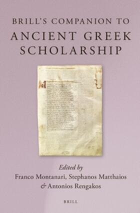 Montanari / Matthaios / Rengakos |  Brill's Companion to Ancient Greek Scholarship (2 Vols.) | Buch |  Sack Fachmedien