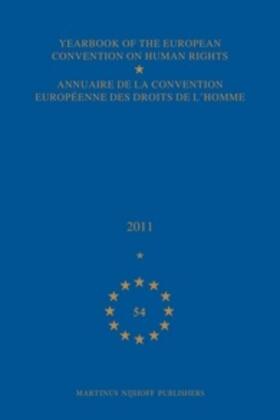  Yearbook of the European Convention on Human Rights/Annuaire de la Convention Européenne Des Droits de l'Homme, Volume 54 (2011) | Buch |  Sack Fachmedien