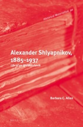 Allen |  Alexander Shlyapnikov, 1885-1937 | Buch |  Sack Fachmedien