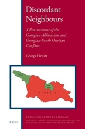 Hewitt |  Discordant Neighbours: A Reassessment of the Georgian-Abkhazian and Georgian-South Ossetian Conflicts | Buch |  Sack Fachmedien