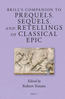 Simms |  Brill's Companion to Prequels, Sequels, and Retellings of Classical Epic | Buch |  Sack Fachmedien