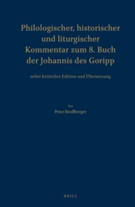 Riedlberger | Philologischer, historischer und liturgischer Kommentar zum 8. Buch der Johannis des Goripp | Buch | 978-90-04-25000-0 | sack.de