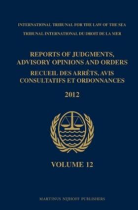  Reports of Judgments, Advisory Opinions and Orders / Recueil Des Arrêts, Avis Consultatifs Et Ordonnances, Volume 12 (2012) | Buch |  Sack Fachmedien