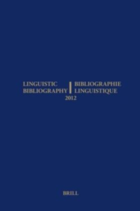 Genis / Olbertz / Tol |  Linguistic Bibliography for the Year 2012 / / Bibliographie Linguistique de l'Année 2012: And Supplement for Previous Years / Et Complement Des Années | Buch |  Sack Fachmedien