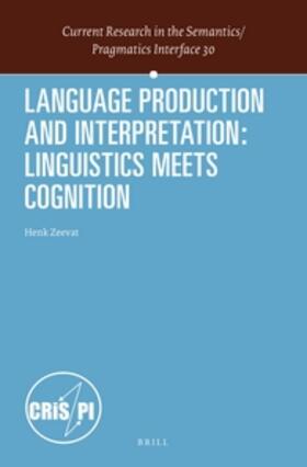 Zeevat |  Language Production and Interpretation: Linguistics Meets Cognition | Buch |  Sack Fachmedien