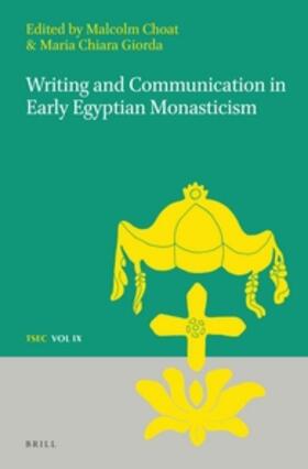 Choat / Giorda |  Writing and Communication in Early Egyptian Monasticism | Buch |  Sack Fachmedien