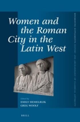 Hemelrijk / Woolf |  Women and the Roman City in the Latin West | Buch |  Sack Fachmedien