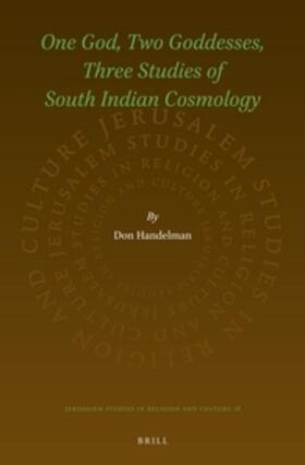 Handelman |  One God, Two Goddesses, Three Studies of South Indian Cosmology | Buch |  Sack Fachmedien