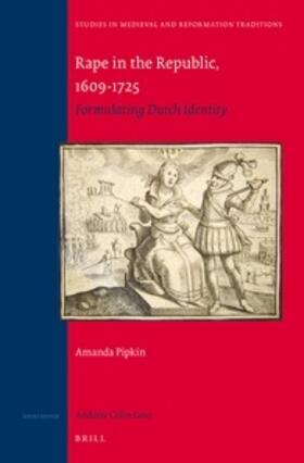 Pipkin |  Rape in the Republic, 1609-1725: Formulating Dutch Identity | Buch |  Sack Fachmedien