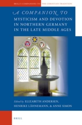 Andersen / Lähnemann / Simon |  A Companion to Mysticism and Devotion in Northern Germany in the Late Middle Ages | Buch |  Sack Fachmedien
