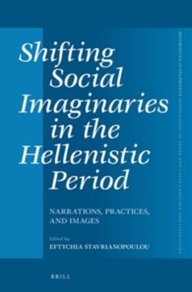 Stavrianopoulou |  Shifting Social Imaginaries in the Hellenistic Period | Buch |  Sack Fachmedien