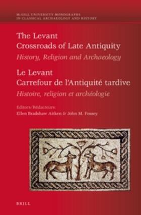 Bradshaw Aitken / Fossey |  The Levant: Crossroads of Late Antiquity / Le Levant: Carrefour de l'Antiquité Tardive | Buch |  Sack Fachmedien