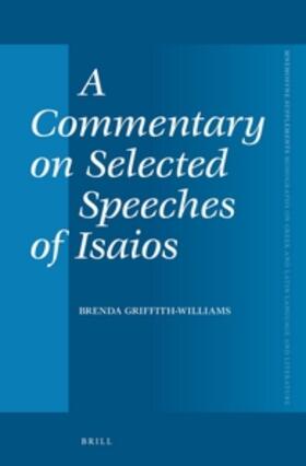 Griffith-Williams | A Commentary on Selected Speeches of Isaios | Buch | 978-90-04-25857-0 | sack.de