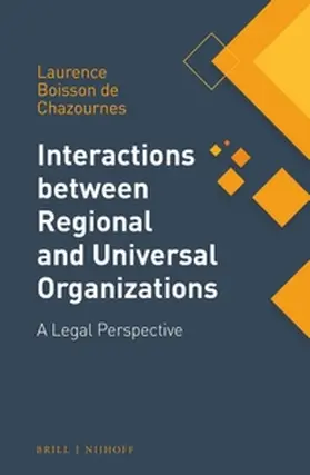 Boisson de Chazournes |  Interactions Between Regional and Universal Organizations | Buch |  Sack Fachmedien