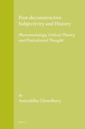 Chowdhury |  Post-Deconstructive Subjectivity and History | Buch |  Sack Fachmedien