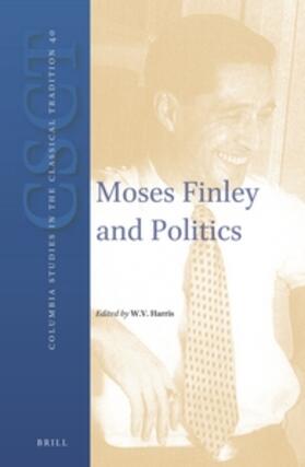 Harris |  Moses Finley and Politics | Buch |  Sack Fachmedien