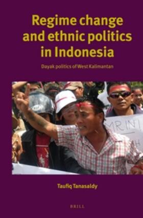 Tanasaldy |  Regime Change and Ethnic Politics in Indonesia | Buch |  Sack Fachmedien