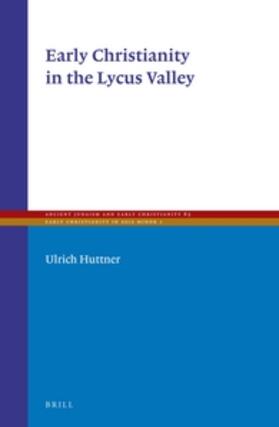 Huttner |  Early Christianity in the Lycus Valley | Buch |  Sack Fachmedien