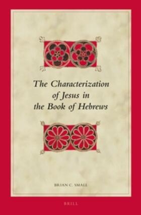 Small |  The Characterization of Jesus in the Book of Hebrews | Buch |  Sack Fachmedien