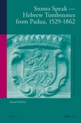 Malkiel |  Stones Speak - Hebrew Tombstones from Padua, 1529-1862 | Buch |  Sack Fachmedien