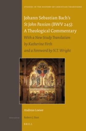 Loewe |  Johann Sebastian Bach's St John Passion (Bwv 245): A Theological Commentary | Buch |  Sack Fachmedien