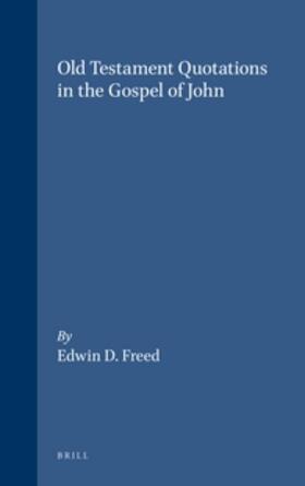 Freed |  Old Testament Quotations in the Gospel of John | Buch |  Sack Fachmedien