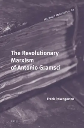 Rosengarten |  The Revolutionary Marxism of Antonio Gramsci | Buch |  Sack Fachmedien