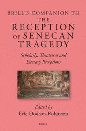  Brill's Companion to the Reception of Senecan Tragedy | Buch |  Sack Fachmedien
