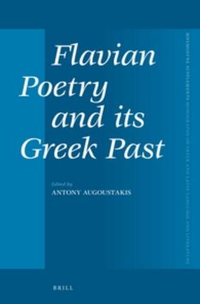 Augoustakis |  Flavian Poetry and Its Greek Past | Buch |  Sack Fachmedien