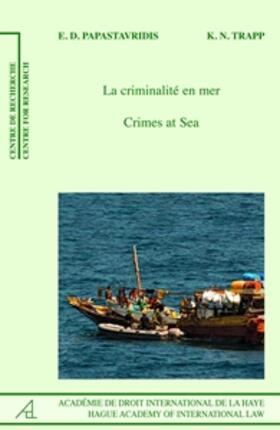Papastavridis / Trapp |  Crimes at Sea /La Criminalité En Mer | Buch |  Sack Fachmedien