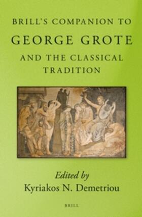 Demetriou |  Brill's Companion to George Grote and the Classical Tradition | Buch |  Sack Fachmedien