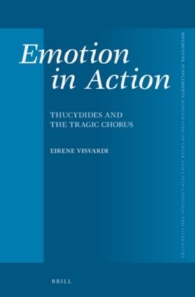 Visvardi |  Emotion in Action: Thucydides and the Tragic Chorus | Buch |  Sack Fachmedien