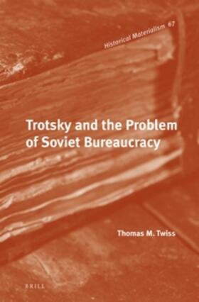 Twiss |  Trotsky and the Problem of Soviet Bureaucracy | Buch |  Sack Fachmedien