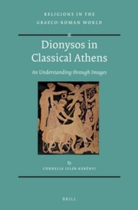 Isler-Kerényi |  Dionysos in Classical Athens | Buch |  Sack Fachmedien
