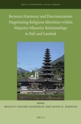  Between Harmony and Discrimination: Negotiating Religious Identities Within Majority-Minority Relationships in Bali and Lombok | Buch |  Sack Fachmedien