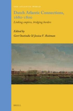 Oostindie / Roitman |  Dutch Atlantic Connections, 1680-1800 | Buch |  Sack Fachmedien