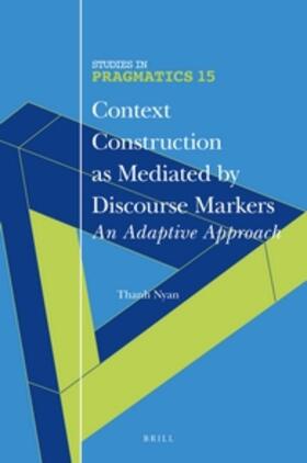 Nyan |  Context Construction as Mediated by Discourse Markers | Buch |  Sack Fachmedien