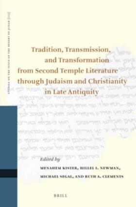 Kister / Newman / Segal |  Tradition, Transmission, and Transformation from Second Temple Literature Through Judaism and Christianity in Late Antiquity | Buch |  Sack Fachmedien