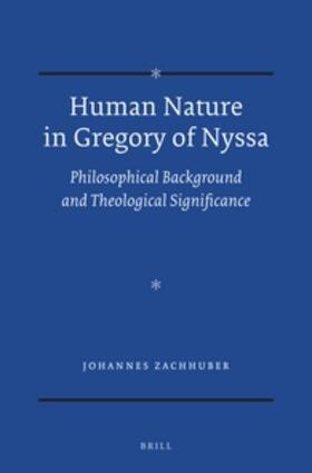 Zachhuber |  Human Nature in Gregory of Nyssa | Buch |  Sack Fachmedien