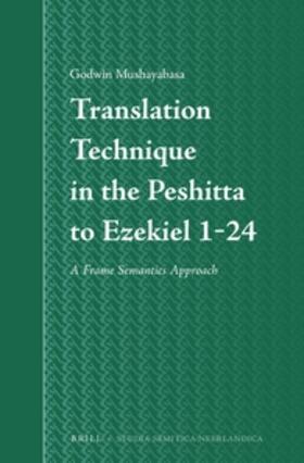 Mushayabasa |  Translation Technique in the Peshitta to Ezekiel 1-24 | Buch |  Sack Fachmedien