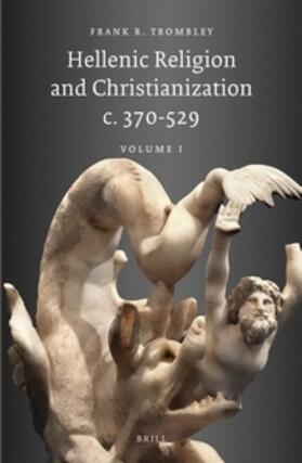 Trombley |  Hellenic Religion and Christianization c. 370-529, Volume 1 | Buch |  Sack Fachmedien