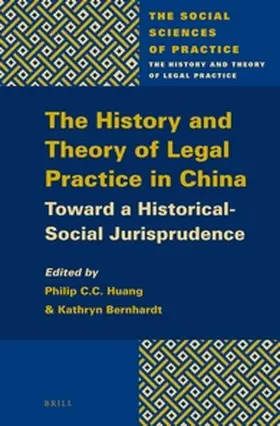 Huang / Bernhardt |  The History and Theory of Legal Practice in China | Buch |  Sack Fachmedien