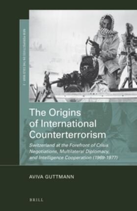 Guttmann |  The Origins of International Counterterrorism | Buch |  Sack Fachmedien