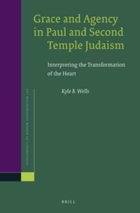 Wells |  Grace and Agency in Paul and Second Temple Judaism | Buch |  Sack Fachmedien