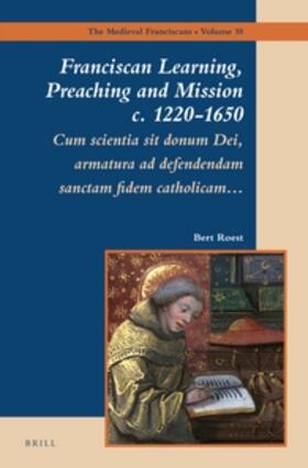 Roest |  Franciscan Learning, Preaching and Mission C. 1220-1650 | Buch |  Sack Fachmedien