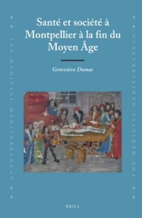 Dumas |  Santé Et Société À Montpellier À La Fin Du Moyen Âge | Buch |  Sack Fachmedien