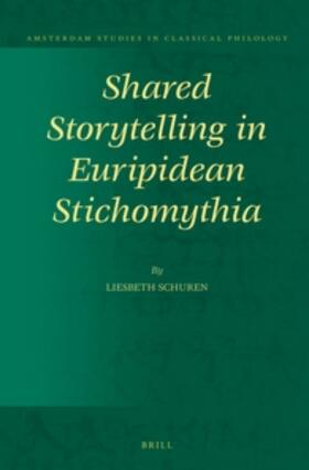 Schuren |  Shared Storytelling in Euripidean Stichomythia | Buch |  Sack Fachmedien