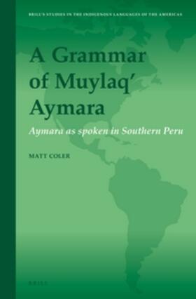 Coler |  A Grammar of Muylaq' Aymara | Buch |  Sack Fachmedien