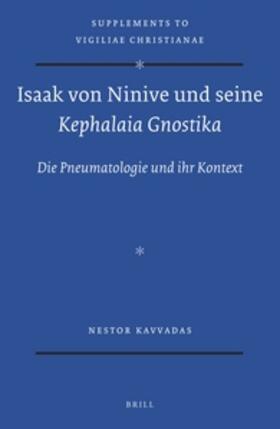 Kavvadas |  Isaak von Ninive und seine Kephalaia Gnostika | Buch |  Sack Fachmedien